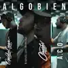 Golden Ganga, Charles Ans & A.C.O - Algo Bien (feat. Rafael Lechowski) - Single